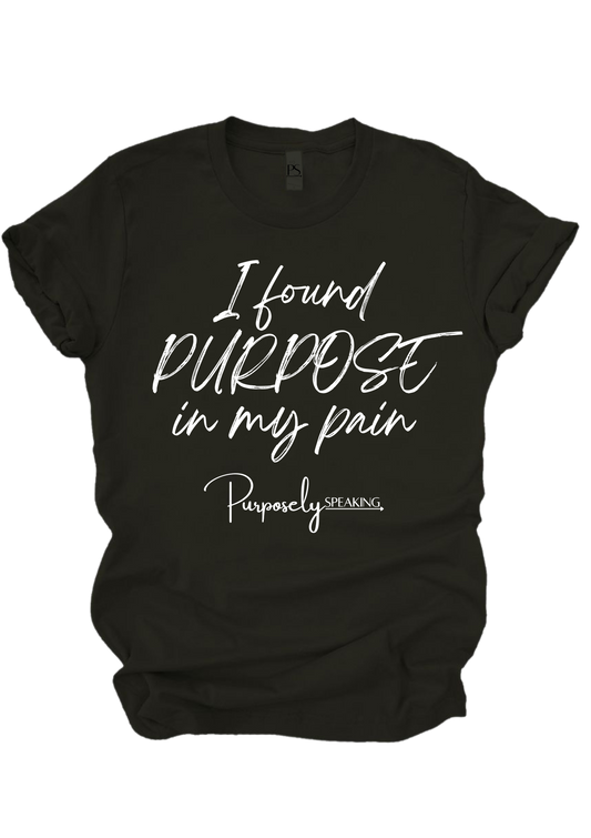 I Found Purpose in My Pain Black T-Shirt