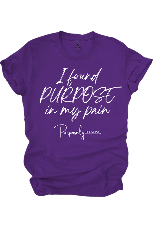 I Found Purpose in My Pain Purple T-Shirt